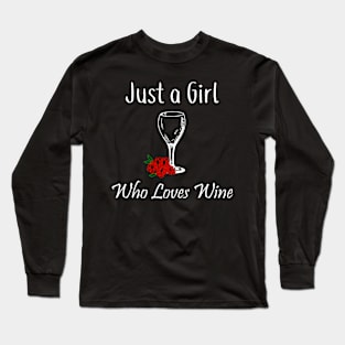 WIne Just a Girl Who Loves Wine Long Sleeve T-Shirt